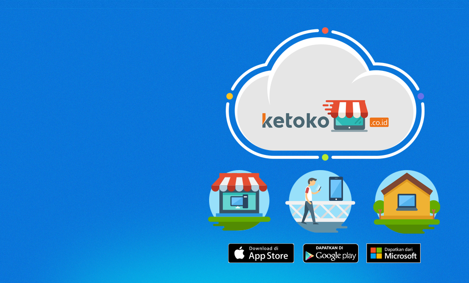 <span>Ketoko.co.id</span>Program Toko berbasis web, akses dimana saja dari browser, penjualan dari mobile